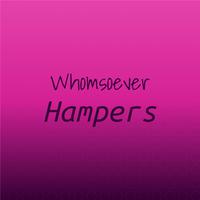 Whomsoever Hampers