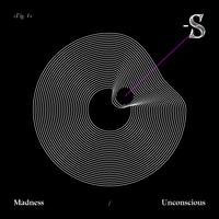 Madness / Unconscious