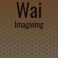 Wai Imagining