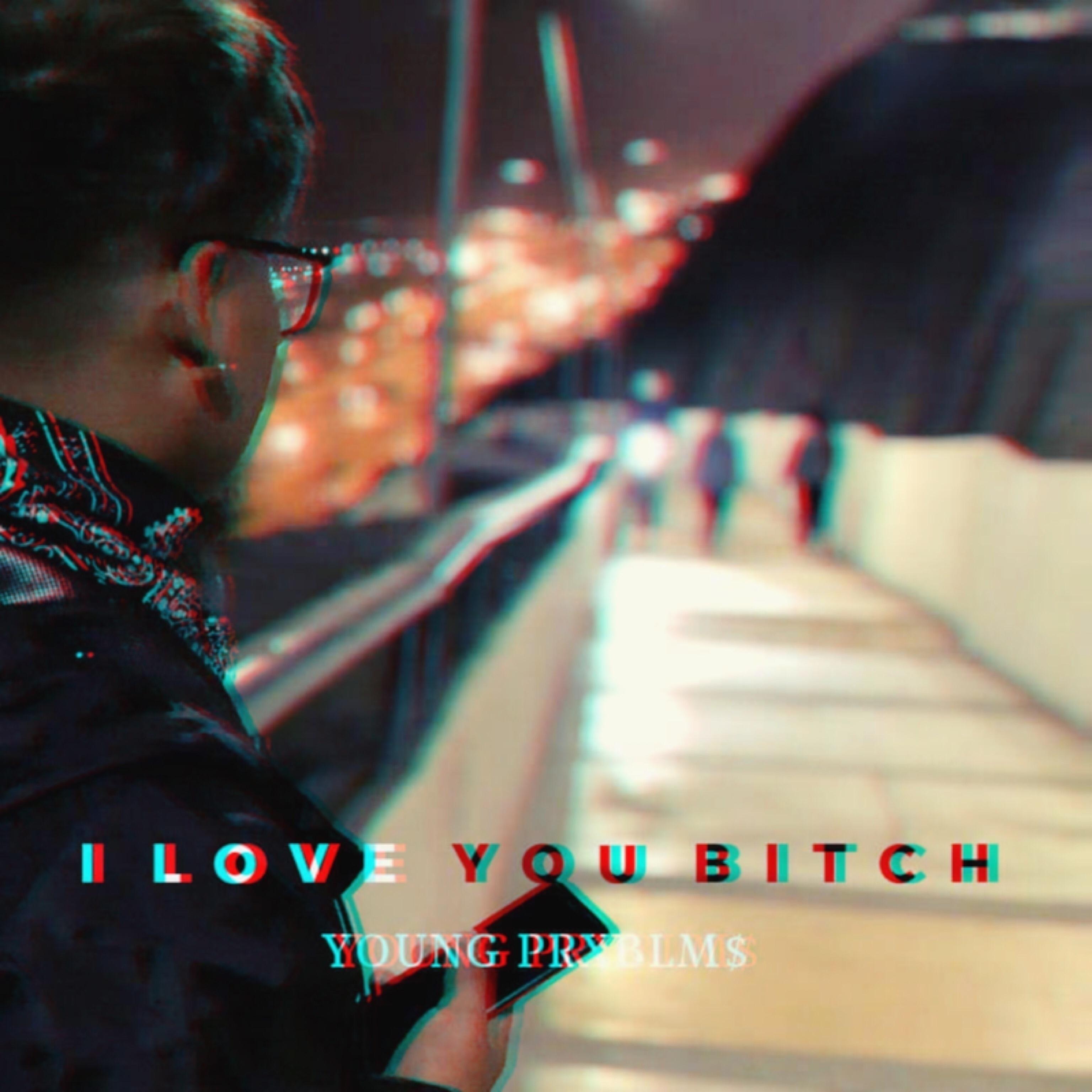 I Love You Bitch