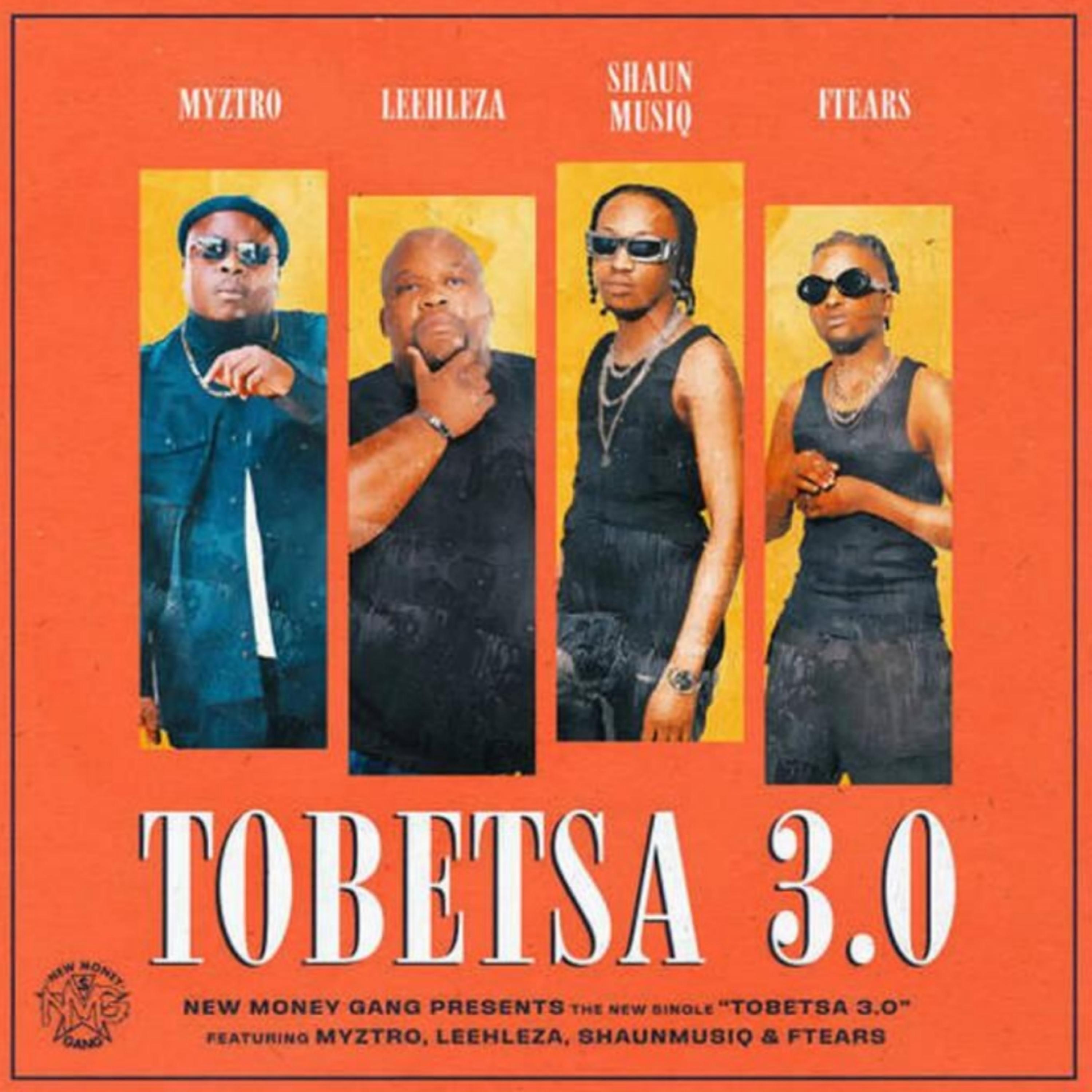 Tobetsa 3.0 (feat. .Myztro, 'Shun musiQ, Ftears, & Leehleza,)