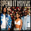 Babyface Ray - Spend It