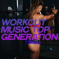 Workout Music Top Generation