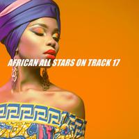 AFRICAN ALL STARS ON TRACK 17