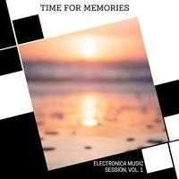 Time For Memories - Electronica Music Session, Vol. 1