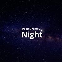 Deep Dreamy Night