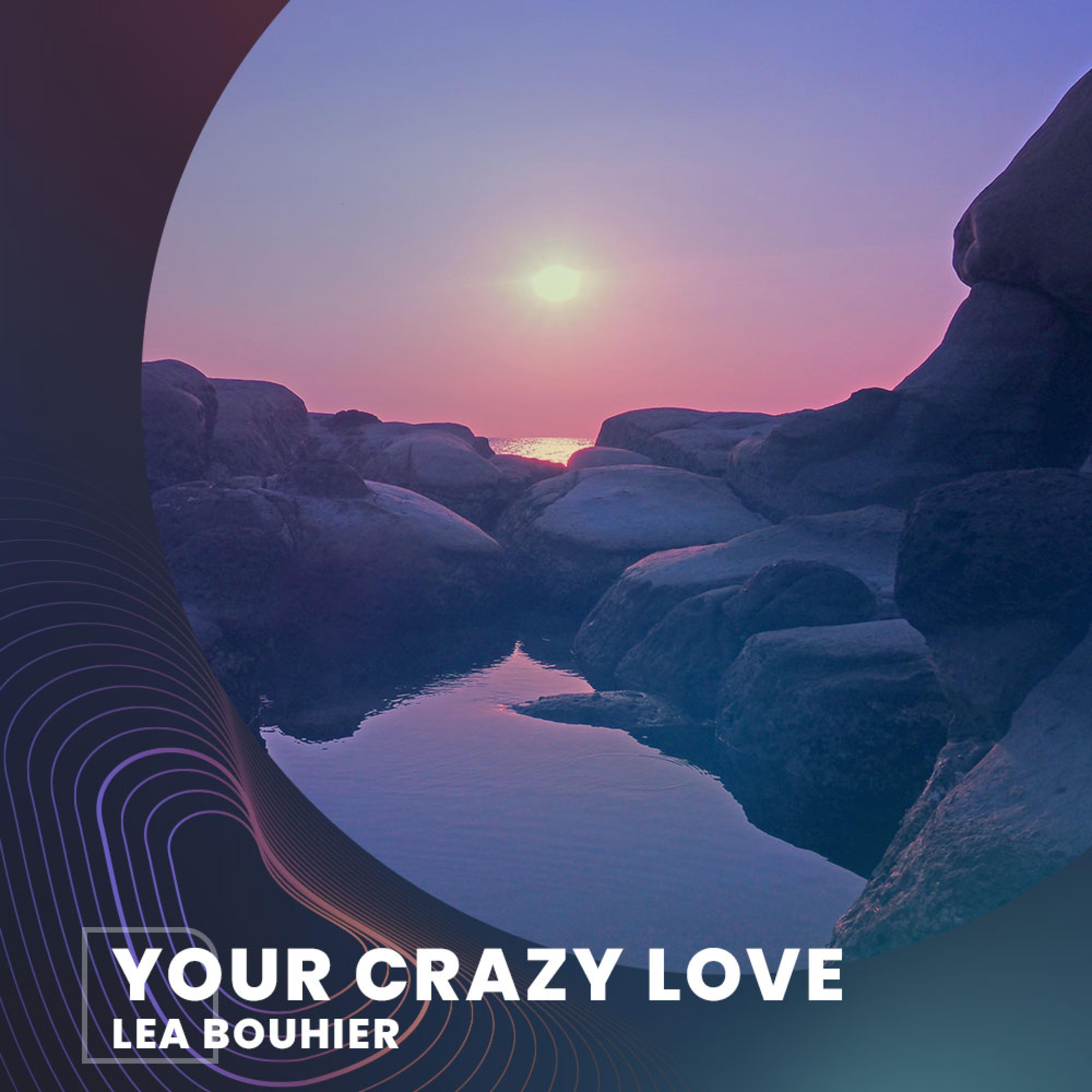 Your Crazy Love