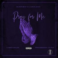 Pray For Me (feat. President Clint)