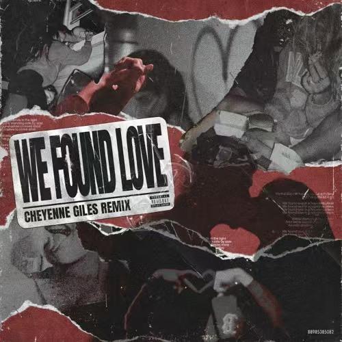 We Found Love (Cheyenne Giles Remix) [Extended Mix]