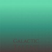 Galactic Talent