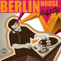 Berlin House Party, Volume 2