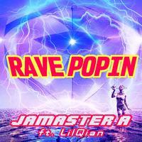 Jamaster A ft.LilQian -Rave Popin