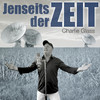 Charlie Glass - Jenseits der Zeit (Original Piano Version) [Remastered]