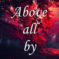 Above all by