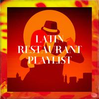 Latin Restaurant Playlist