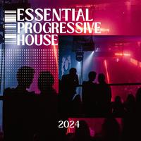 Essential Progressive House 2024