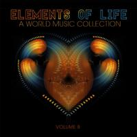 Elements of Life: A World Music Collection, Vol. 8