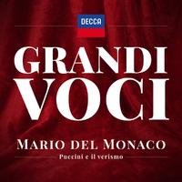 Grandi Voci – Mario del Monaco canta Puccini e il verismo - Una collana con registrazioni originali Decca e Deutsche Grammophon rimasterizzate con le tecniche più moderne che ne garantiscono eccellenza tecnica e artistica.