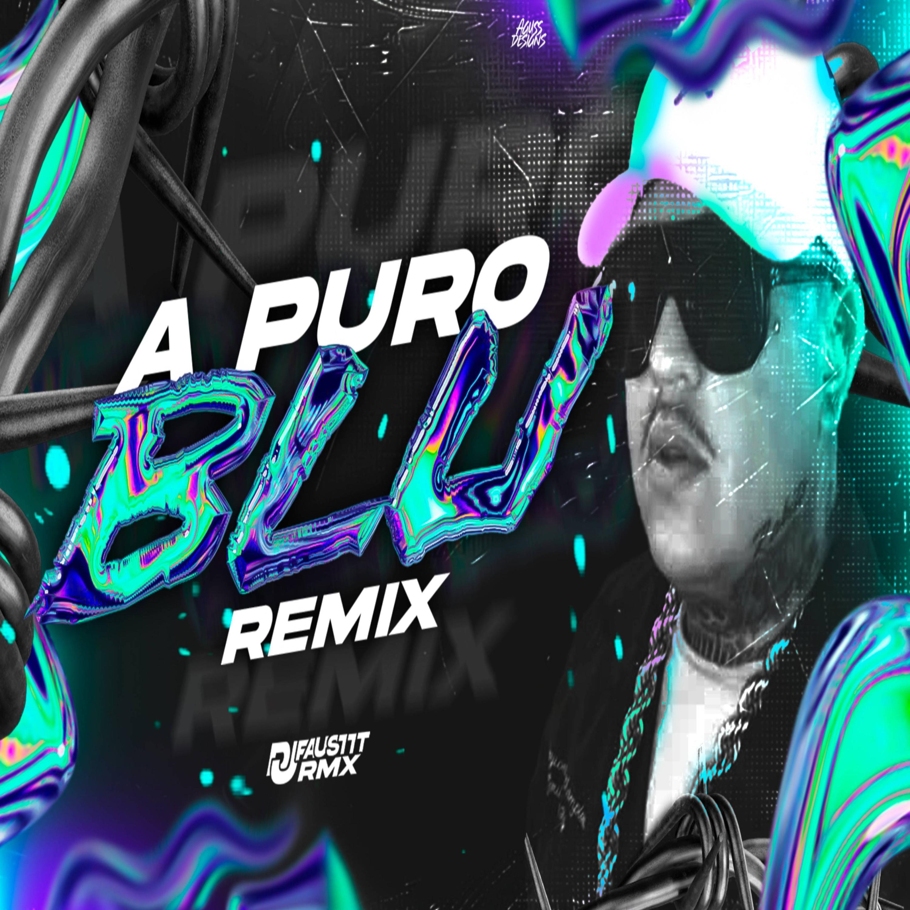 A Puro Blu RMX