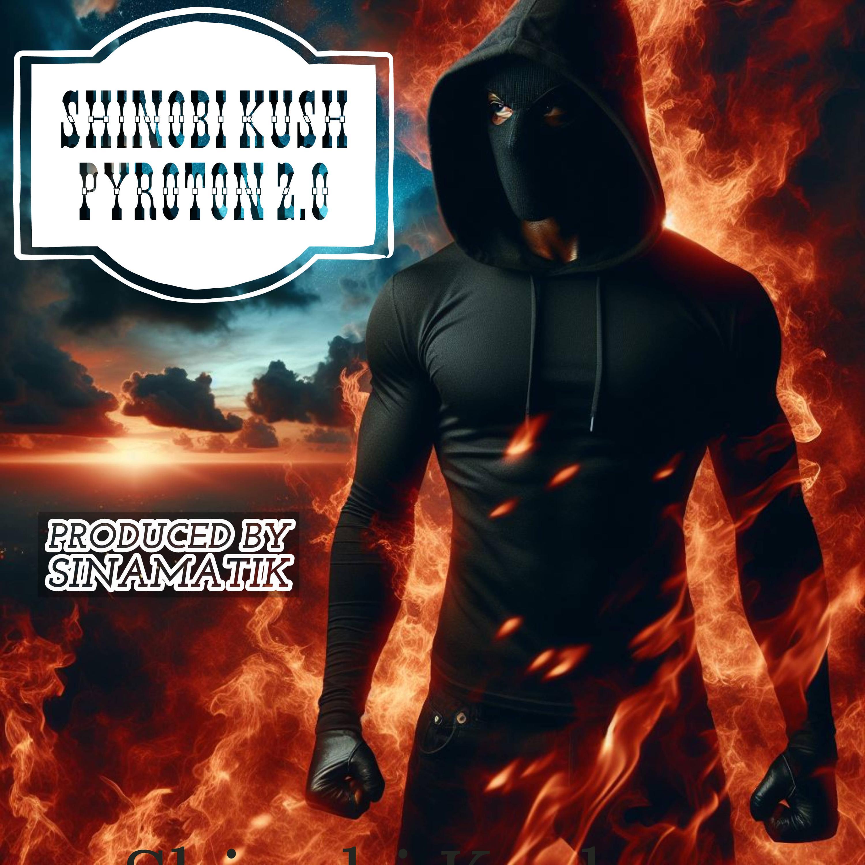 Pyroton 2.0 (feat. Shinobi Kush)