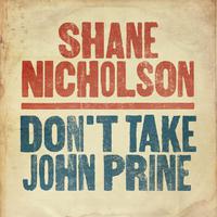 Don't Take John Prine