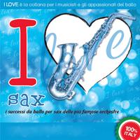 I LOVE sax - I successi da ballo per sax