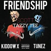 Friendship (feat. Tazzy Tee, Tunez & MxK)