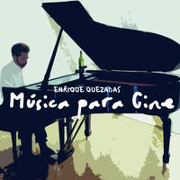 Enrique Quezadas. Música para Cine