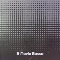 B Movie Bossa