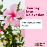 Journey into Relaxation with Instrumental Music