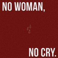 No Woman, No Cry