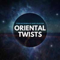 Oriental Twists - Ethnic Electronica Psy Music Collection