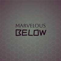 Marvelous Below