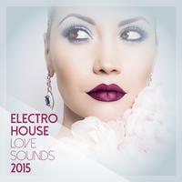 Electro House Love Sounds 2015