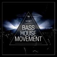 Bass House Movement, Vol. 15