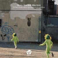 Til The World Blow Up [Mike Dunn MixXes]