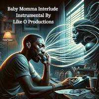 Baby Momma Interlude (Instrumental)