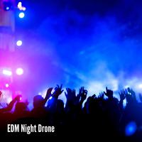 EDM Night Drone