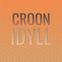 Croon Idyll