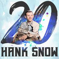 20 Hits of Hank Snow