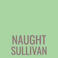 Naught Sullivan