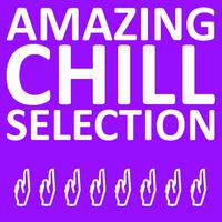 Amazing Chill Selection