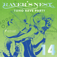 RAVER'S NEST 14 TOHO RAVE PARTY