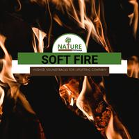 Soft Fire - Hushed Soundtracks for Uplifting Company