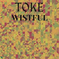 Toke Wistful