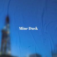 Mine Dusk