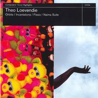 Theo Loevendie: Orbits, Incantations, Flexio & Naima Suite