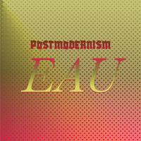 Postmodernism Eau