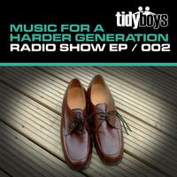 Music For A Harder Generation: Radio Show EP 002