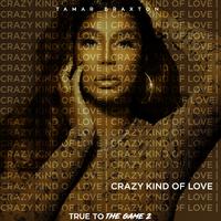 Crazy Kind of Love (From “True to the Game 2”)